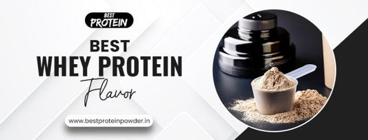 Best Whey Protein Flavor