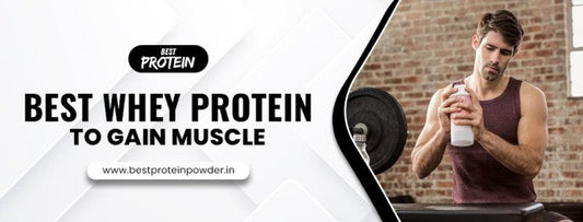 best whey protein to gain muscle